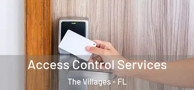 Access Control Services The Villages - FL