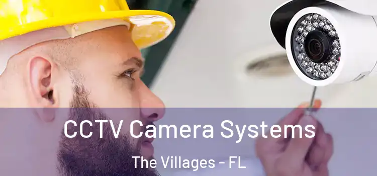 CCTV Camera Systems The Villages - FL