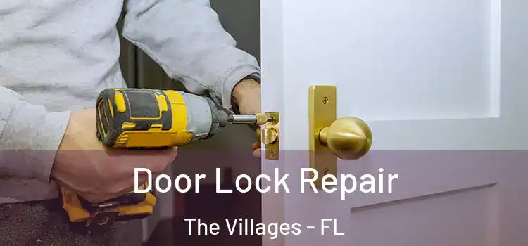 Door Lock Repair The Villages - FL