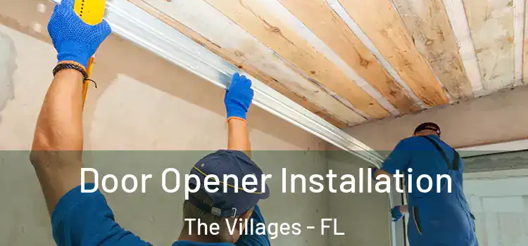 Door Opener Installation The Villages - FL
