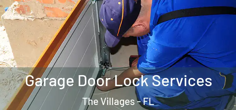 Garage Door Lock Services The Villages - FL