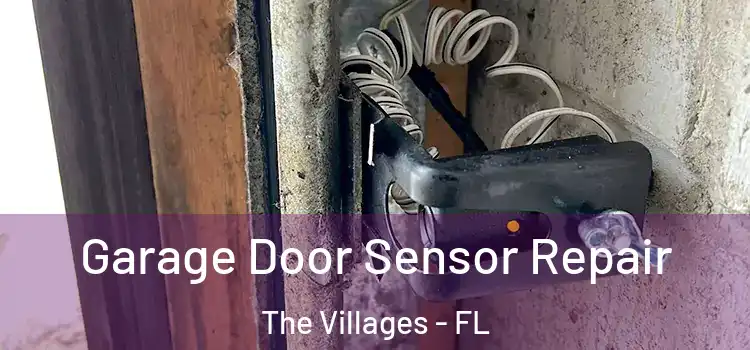 Garage Door Sensor Repair The Villages - FL