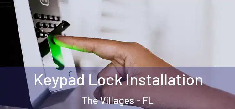 Keypad Lock Installation The Villages - FL