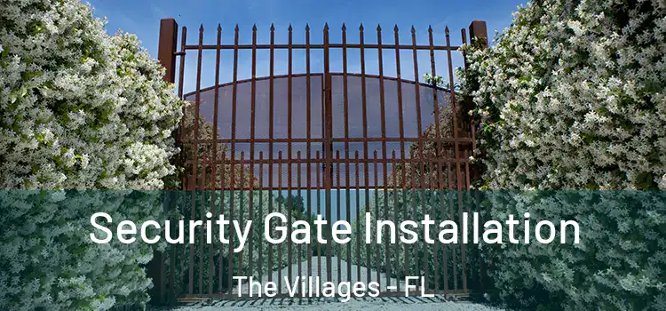 Security Gate Installation The Villages - FL