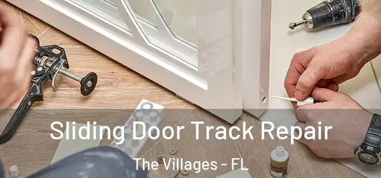 Sliding Door Track Repair The Villages - FL